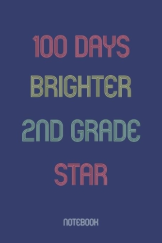 100 Days Brighter 2nd Grade Star: Notebook
