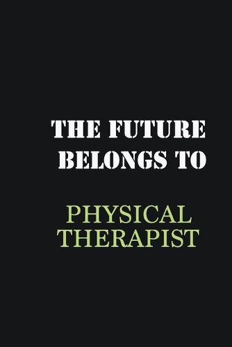 The Future belongs to Physical Therapist