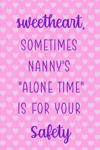 Sweetheart, Sometimes Nanny's 