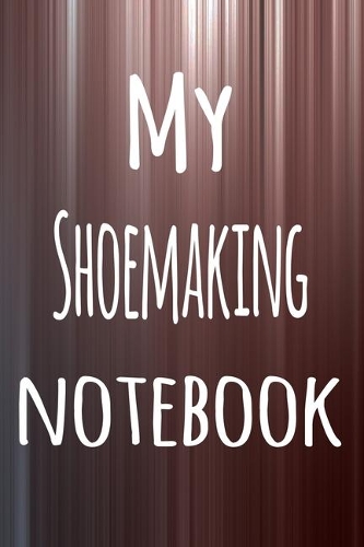 My Shoemaking Notebook