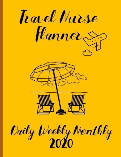 Travel Nurse Planner Daily Weekly Monthly 2020
