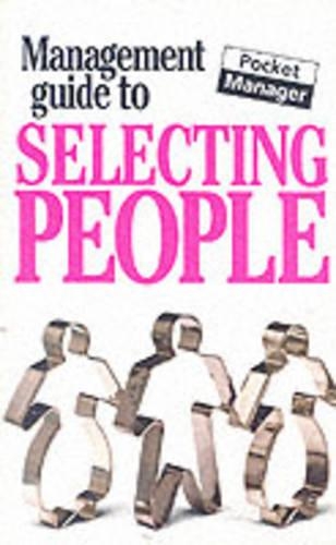 The Management Guide to Selecting People