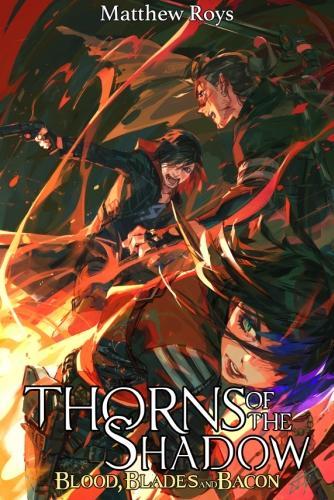 Blood, Blades and Bacon: (1 Thorns of the Shadow)