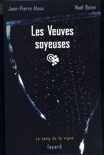 Les Veuves Soyeuses: Le Sang de la Vigne, Tome 8