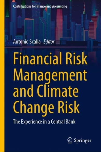 Financial Risk Management and Climate Change Risk: The Experience in a Central Bank(Contributions to Finance and Accounting)