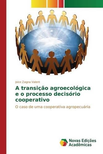 A transição agroecológica e o processo decisório cooperativo: (Portuguese)