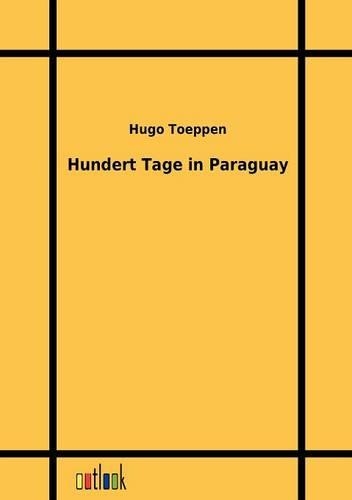 Hundert Tage in Paraguay: (German)