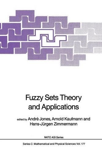 Fuzzy Sets Theory and Applications: (177 NATO Science Series C)