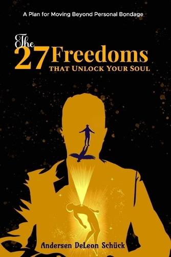 The 27 Freedoms that Unlock Your Soul