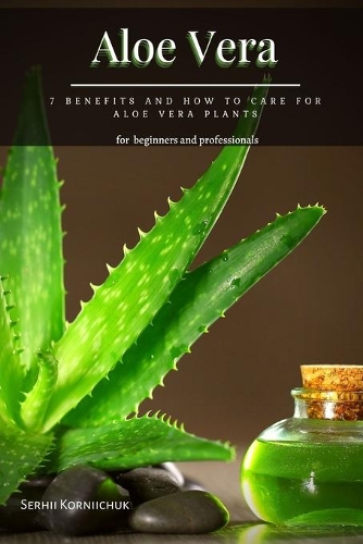 Aloe Vera: 7 Benefits &#1072;nd How t&#1086; Care for Aloe Vera Plants