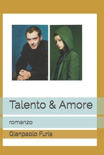 Talento & Amore: romanzo(Talento E Amore)