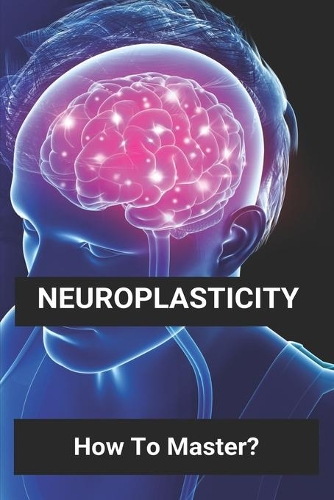 Neuroplasticity
