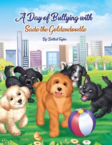 A Day of Bullying with Sade the Goldendoodle