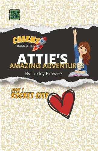 Attie's Amazing Adventures, Book 1, Rocket City Love: CHARMS Book Series
