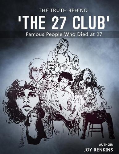 The Truth Behind 'The 27 Club': Famous People Who Died at 27