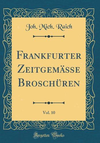 Frankfurter Zeitgemäße Broschüren, Vol. 10 (Classic Reprint)