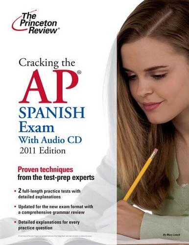 Cracking the AP Spanish Exam: (11 Princeton Review: Cracking the AP Spanish)
