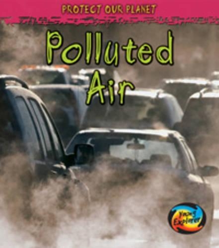 Polluted Air: (Protect Our Planet)