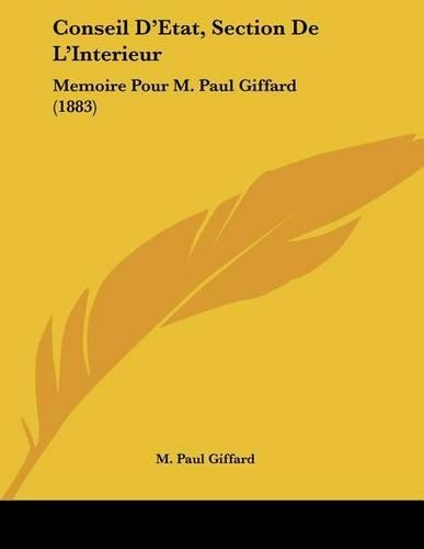Conseil D'Etat, Section De L'Interieur: Memoire Pour M. Paul Giffard (1883)(German)