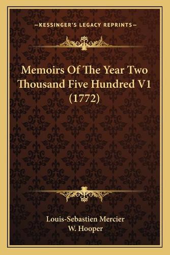 Memoirs Of The Year Two Thousand Five Hundred V1 (1772)