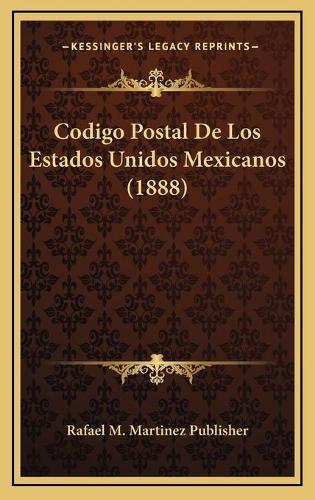 Codigo Postal De Los Estados Unidos Mexicanos (1888)