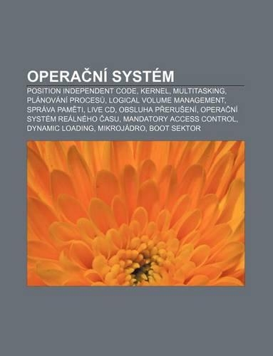 Opera Ni System: Position Independent Code, Kernel, Multitasking, Planovani Proces, Logical Volume Management, Sprava Pam Ti, Live CD(Czech)