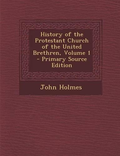 History of the Protestant Church of the United Brethren, Volume 1