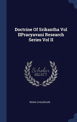 Doctrine Of Srikantha Vol IIPracyavani Research Series Vol II