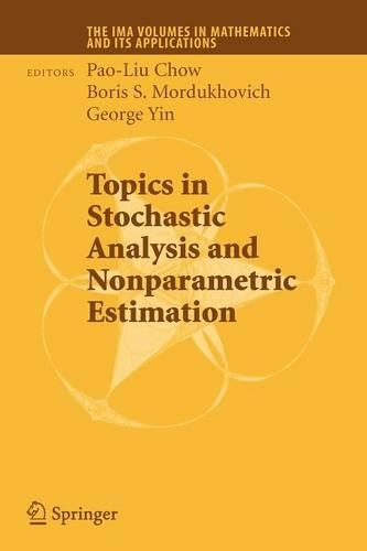 Topics in Stochastic Analysis and Nonparametric Estimation: (145 The IMA Volumes in Mathematics and its Applications)