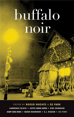 Buffalo Noir: (Akashic Noir Series)