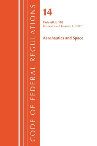 Code of Federal Regulations, Title 14 Aeronautics and Space 60-109, Revised as of January 1, 2017