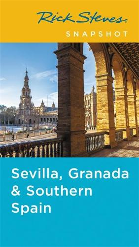Rick Steves Snapshot Sevilla, Granada & Andalucía (Fifth Edition)