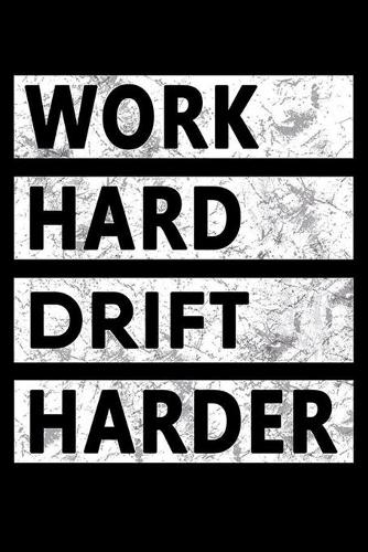Work Hard Drift Harder
