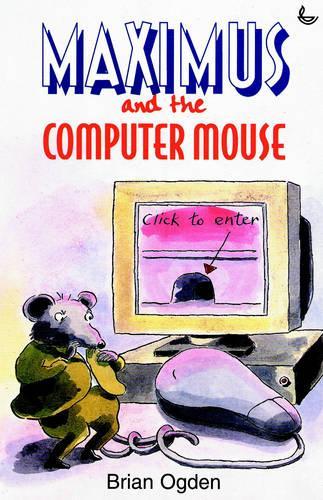 Maximus and the Computer Mouse: (Maximus Mouse Books)