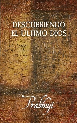 Descubriendo el Ultimo Dios