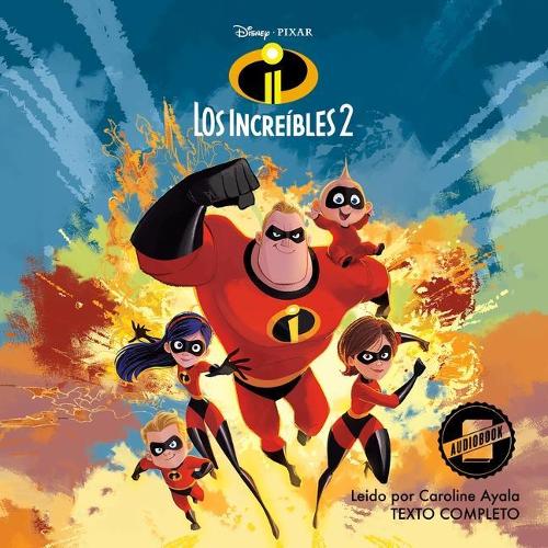 The Incredibles 2 (Spanish Edition): La Novela
