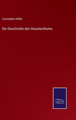 Die Geschichte des Hussitenthums
