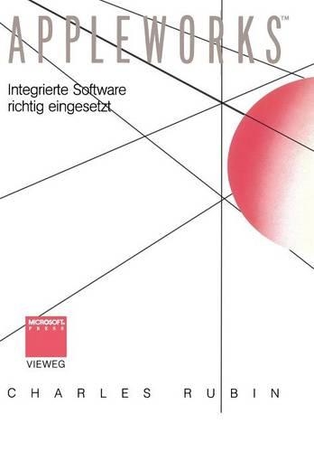 AppleWorks™: Integrierte Software richtig eingesetzt(German)