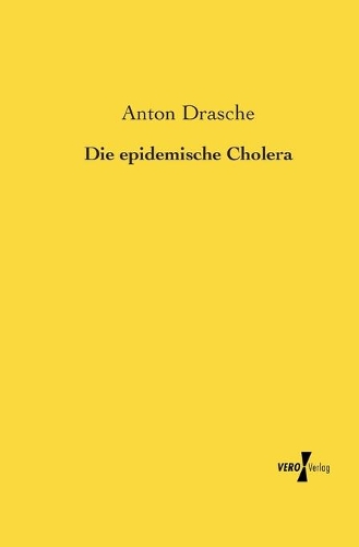 Die epidemische Cholera: (German)
