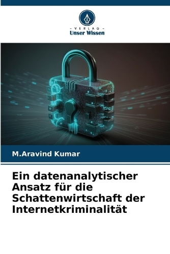 Ein datenanalytischer Ansatz für die Schattenwirtschaft der Internetkriminalität