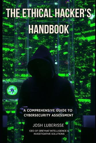 The Ethical Hacker's Handbook