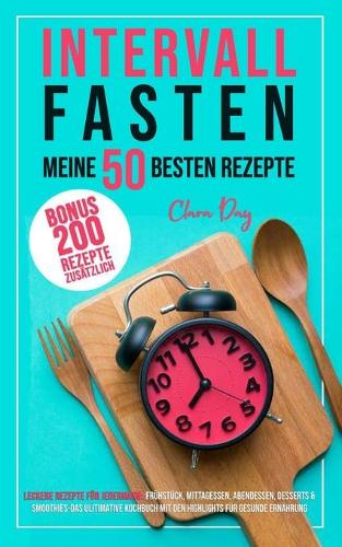 Intervallfasten - die besten 50 Rezepte !!!