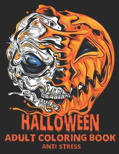 Halloween Adult Coloring Book Anti Stress: Halloween Coloring Book for Stress Relieve and Relaxation