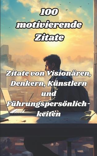 100 motivierende Zitate