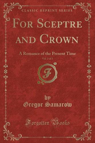 For Sceptre and Crown, Vol. 2 of 2