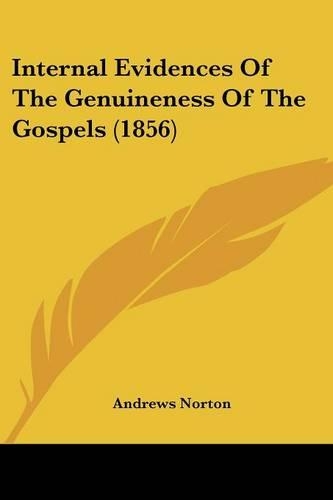 Internal Evidences Of The Genuineness Of The Gospels (1856)
