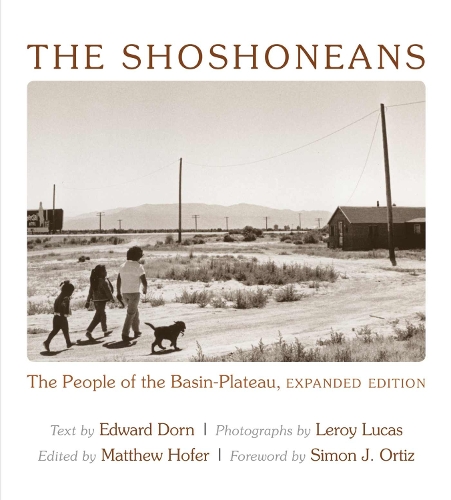 Shoshoneans: The People of the Basin-Plateau(Recencies: Research and Recovery in Twentieth-Century Americ)