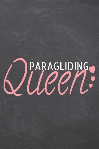 Paragliding Queen: Paragliding Notebook, Planner or Journal - Size 6 x 9 - 110 Dot Grid Pages - Office Equipment, Supplies -Funny Paragliding Gift Idea for Christmas o