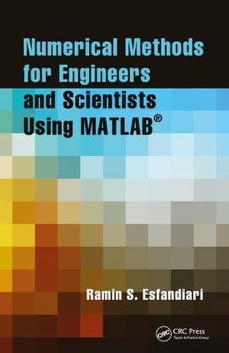 Numerical Methods for Engineers and Scientists Using MATLAB®