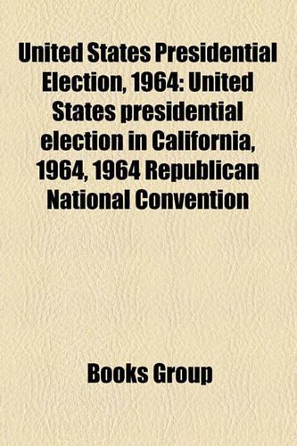 United States Presidential Election, 1964: United States Presidential Candidates, 1964, United States Presidential Primaries, 1964(English)